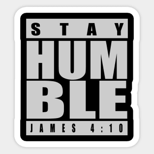 STAY HUMBLE JAMES 4 :10 Sticker